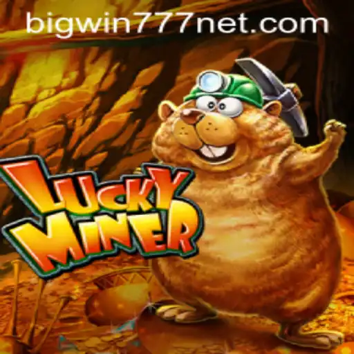 Discovering LuckyMiner: A Dive into Gameplay and Strategy with Bigwin777
