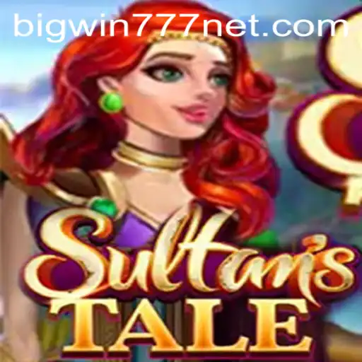 Unveiling the Enchanting World of Sultanstale: A Journey to Bigwin777