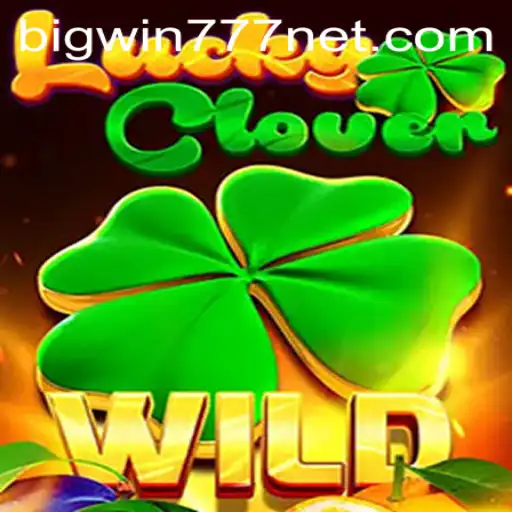 Discover the Thrills of LuckyClover: Your Gateway to Bigwin777