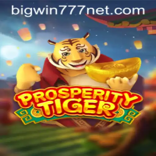 Exploring the Exciting World of ProsperityTiger and BigWin777