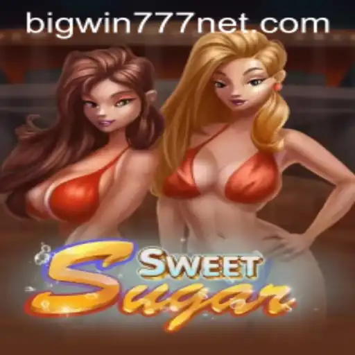 Exploring SweetSugar and the Allure of Bigwin777: A Comprehensive Guide